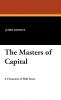 The Masters of Capital