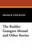 The Rudder Grangers Abroad and Other Stories