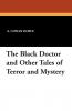 The Black Doctor and Other Tales of Terror and Mystery