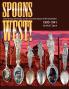 Spoons West! Fred Harvey the Navajo and the Souvenir Spoons of the Southwest 1890-1941