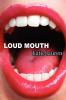 Loud Mouth