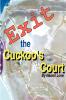 Exit the Cuckoo's Court
