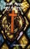 Faith Hope and A Savior
