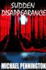 SUDDEN DISAPPEARANCE
