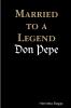 Married to a Legend Don Pepe