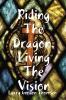 Riding The Dragon Living The Vision