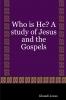 Who is He? A study of Jesus and the Gospels