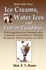 Make Your Own Ice Creams Water Ices and Frozen Puddings