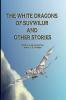 The White Dragons of Suvwilur and Other Stories