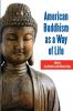 American Buddhism as a Way of Life