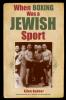 When Boxing Was a Jewish Sport