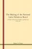 The Making of the National Labor Relations Board