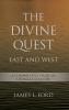 The Divine Quest East and West