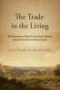 The Trade in the Living