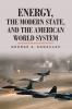 Energy the Modern State and the American World System
