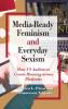 Media-Ready Feminism and Everyday Sexism