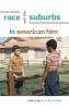 Race and the Suburbs in American Film