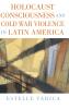 Holocaust Consciousness and Cold War Violence in Latin America