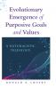 Evolutionary Emergence of Purposive Goals and Values