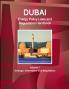 Dubai Energy Policy Laws and Regulations Handbook Volume 1 Strategic Information and Regulations