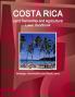 Costa Rica Land Ownership and Agricultural Laws Handbook - Strategic Information and Basic Laws