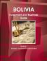 Bolivia Investment and Business Guide Volume 1 Strategic and Practical Information
