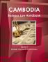 Cambodia Business Law Handbook Volume 1 Strategic and Practical Information