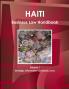 Haiti Business Law Handbook Volume 1 Strategic Information and Basic Laws