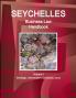 Seychelles Business Law Handbook Volume 1 Strategic Information and Basic Laws