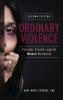 Ordinary Violence