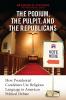 Podium the Pulpit and the Republicans The