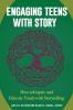 Engaging Teens with Story
