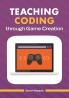 Teaching Coding through Game Creation