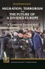 Migration Terrorism and the Future of a Divided Europe
