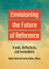 Envisioning the Future of Reference