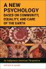 A New Psychology Based on Community Equality and Care of the Earth