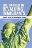 The Danger of Devaluing Immigrants