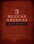 3 Mexican American Short Stories