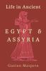 Life in Ancient Egypt and Assyria