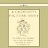 R. Caldecott's Picture Book - No. 2 - Containing the Three Jovial Huntsmen Sing a Song for Sixpence the Queen of Hearts the Farmers Boy