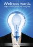 Wellness Words How to think speak and feel great.