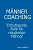M��nnercoaching. Ermutigende Ziele f��r neugierige M��nner.