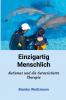 Einzigartig menschlich