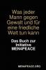 Was jeder Mann gegen Gewalt und f��r eine friedliche Welt tun kann. Das Buch zur Initiative MEN4PEACE.