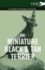 The Miniature Black and Tan Terrier - A Complete Anthology of the Dog