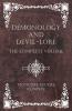 Demonology and Devil-Lore - The Complete Volume