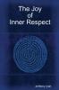 The Joy of Inner Respect