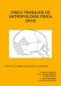 CINCO TRABAJOS DE ANTROPOLOGÍA FÍSICA (2010)