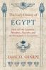 The Early History of Egypt From the Old Testament Herodotus Manetho and the Hieroglyphical Inscriptions
