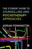 The Student Guide to Counselling & Psychotherapy Approaches